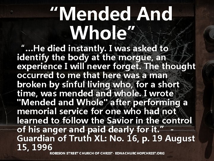 “Mended And Whole” “…He died instantly. I was asked to identify the body at