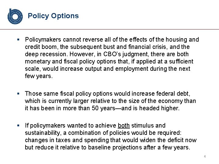 Policy Options § Policymakers cannot reverse all of the effects of the housing and