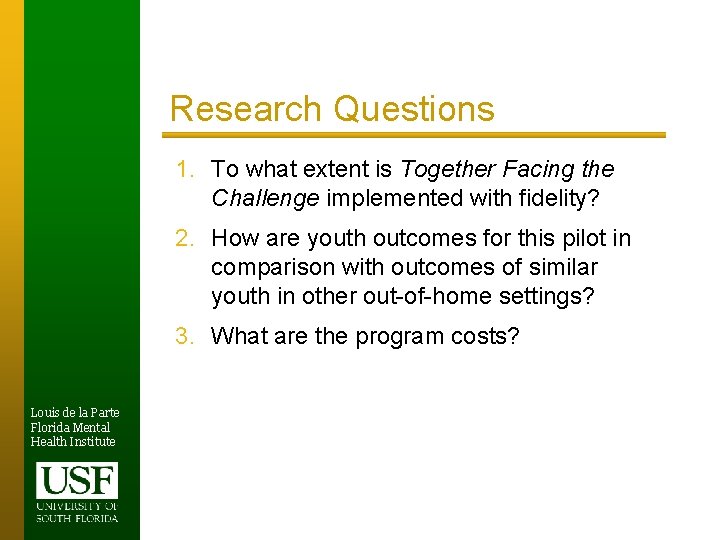 Research Questions 1. To what extent is Together Facing the Challenge implemented with fidelity?