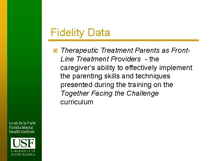 Fidelity Data Therapeutic Treatment Parents as Front. Line Treatment Providers - the caregiver’s ability