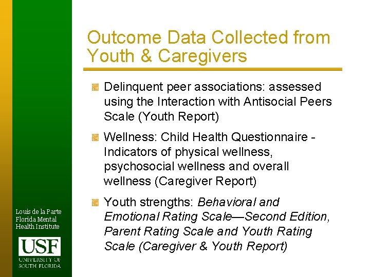 Outcome Data Collected from Youth & Caregivers Delinquent peer associations: assessed using the Interaction