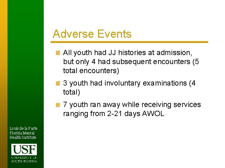 Adverse Events All youth had JJ histories at admission, but only 4 had subsequent