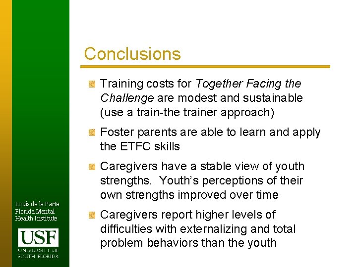 Conclusions Training costs for Together Facing the Challenge are modest and sustainable (use a