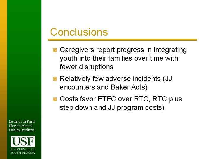 Conclusions Caregivers report progress in integrating youth into their families over time with fewer