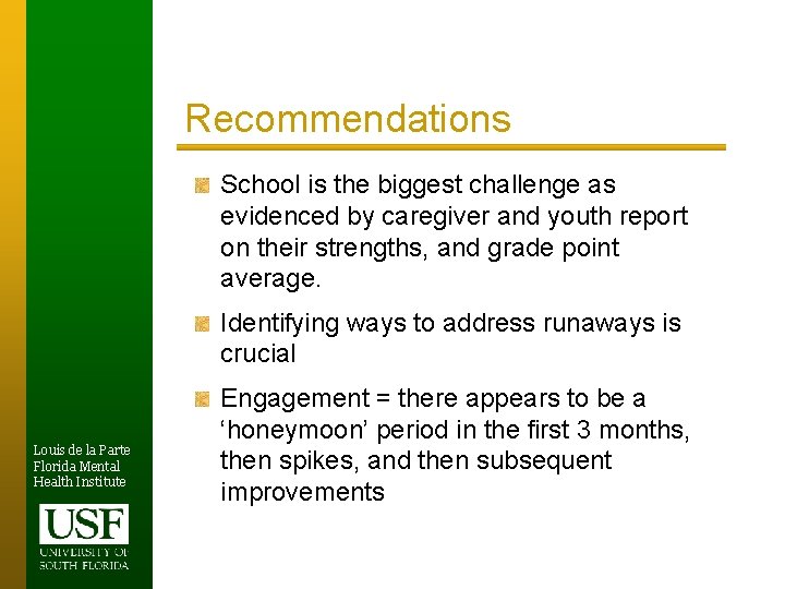 Recommendations School is the biggest challenge as evidenced by caregiver and youth report on