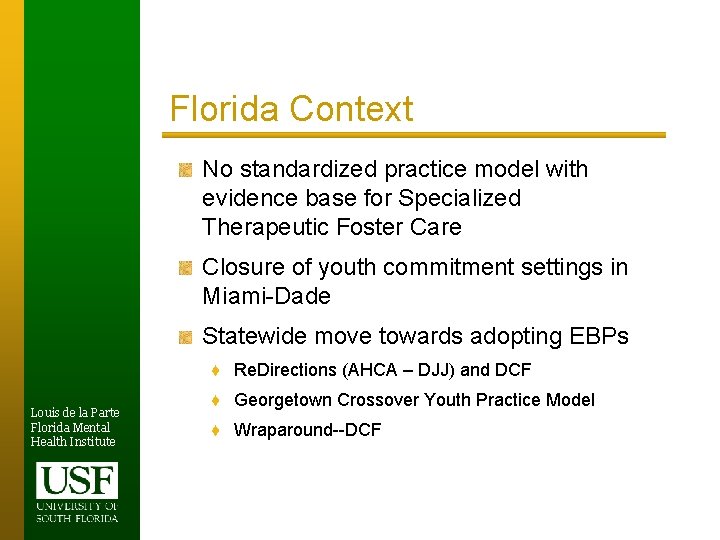 Florida Context No standardized practice model with evidence base for Specialized Therapeutic Foster Care
