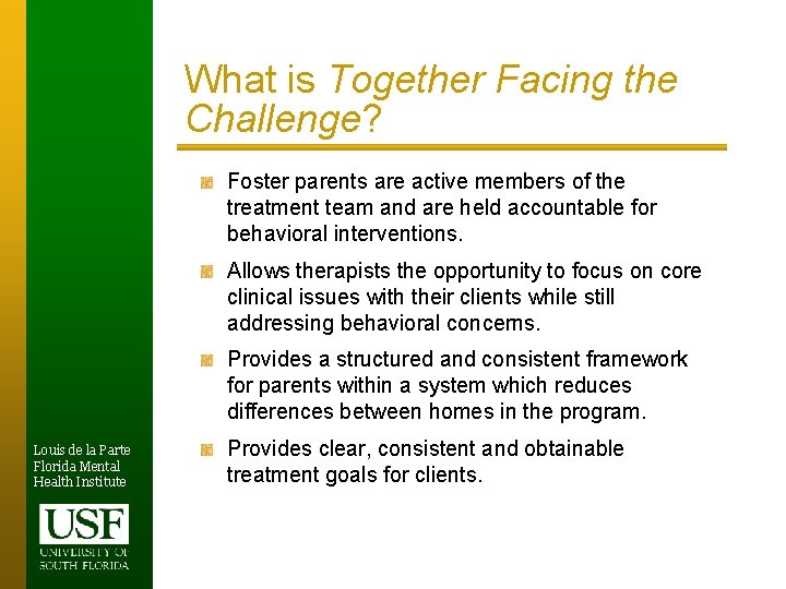 What is Together Facing the Challenge? Foster parents are active members of the treatment