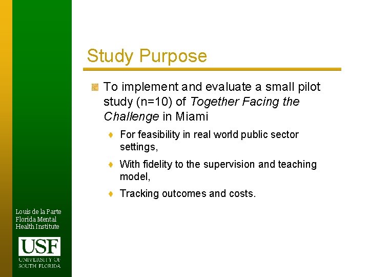 Study Purpose To implement and evaluate a small pilot study (n=10) of Together Facing