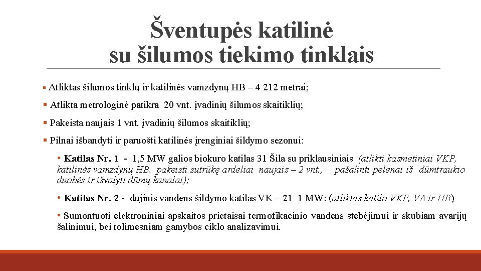 Šventupės katilinė su šilumos tiekimo tinklais § Atliktas šilumos tinklų ir katilinės vamzdynų HB