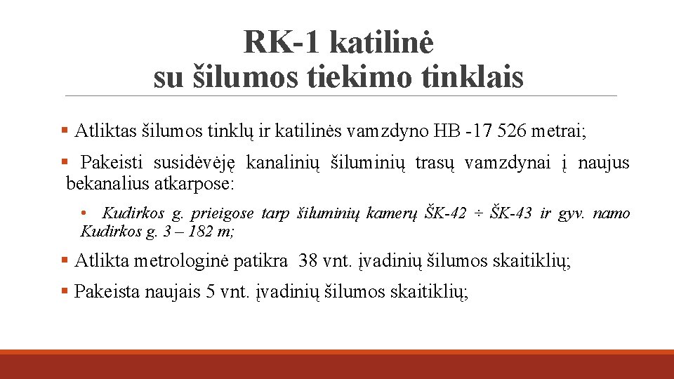 RK-1 katilinė su šilumos tiekimo tinklais § Atliktas šilumos tinklų ir katilinės vamzdyno HB