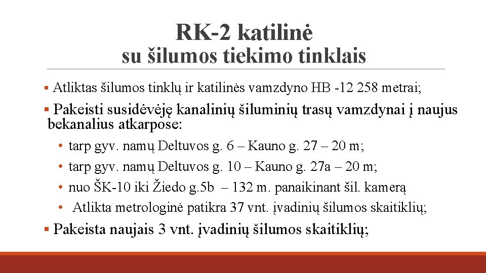 RK-2 katilinė su šilumos tiekimo tinklais § Atliktas šilumos tinklų ir katilinės vamzdyno HB