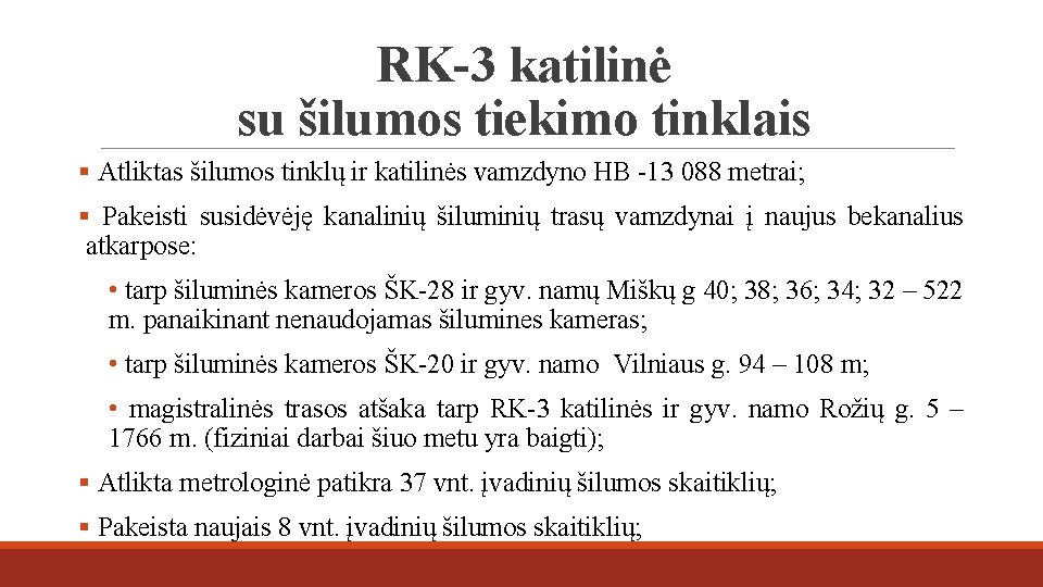 RK-3 katilinė su šilumos tiekimo tinklais § Atliktas šilumos tinklų ir katilinės vamzdyno HB