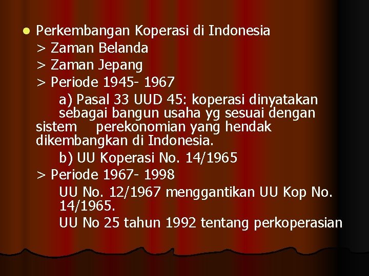 l Perkembangan Koperasi di Indonesia > Zaman Belanda > Zaman Jepang > Periode 1945