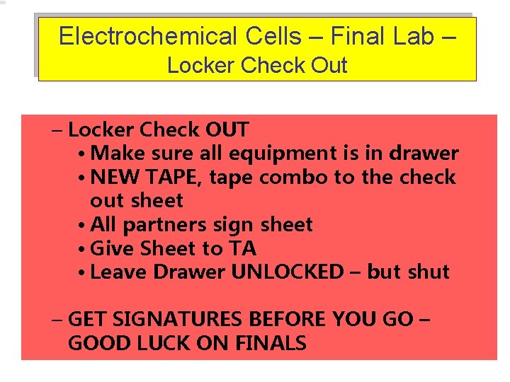 Electrochemical Cells – Final Lab – Locker Check Out – Locker Check OUT •