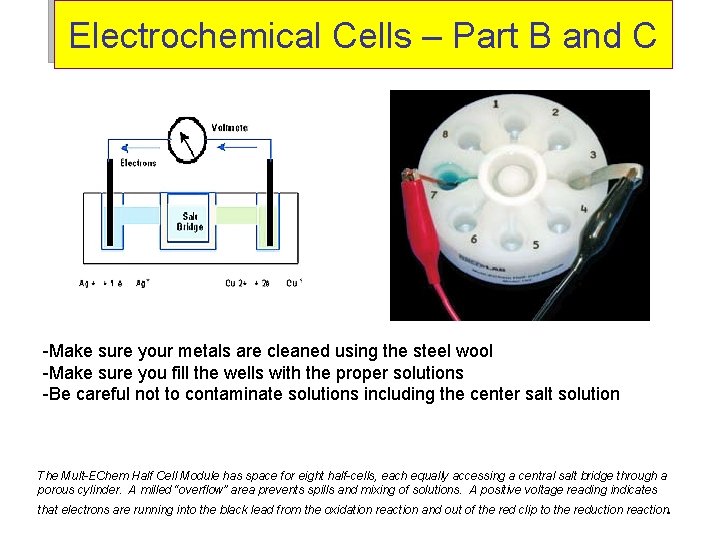 Electrochemical Cells – Part B and C -Make sure your metals are cleaned using