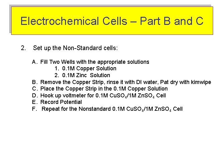 Electrochemical Cells – Part B and C 2. Set up the Non-Standard cells: A.