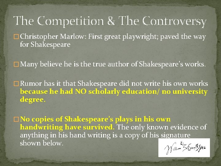 The Competition & The Controversy � Christopher Marlow: First great playwright; paved the way