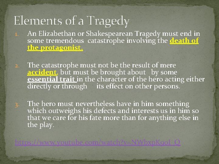 Elements of a Tragedy 1. An Elizabethan or Shakespearean Tragedy must end in some