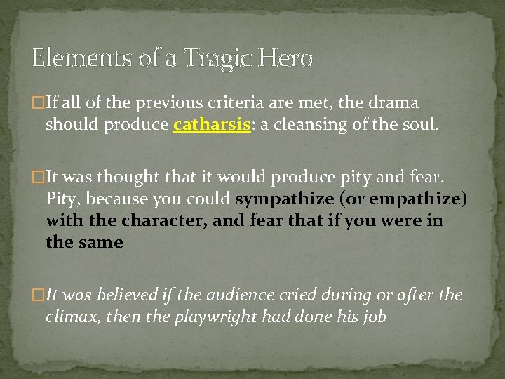 Elements of a Tragic Hero �If all of the previous criteria are met, the