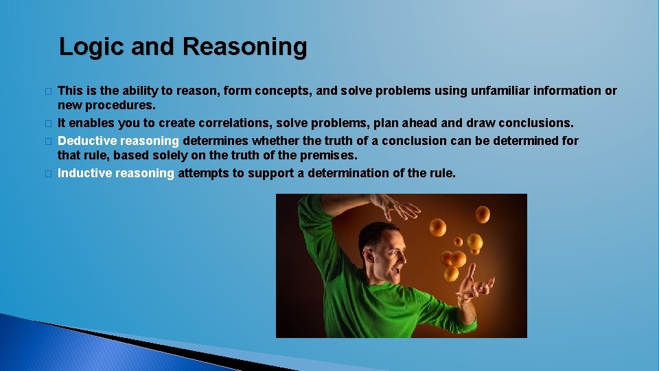 Logic and Reasoning � � This is the ability to reason, form concepts, and Logic and Reasoning � � This is the ability to reason, form concepts, and