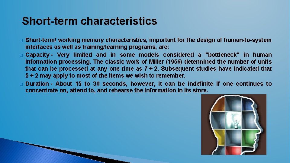 Short-term characteristics � � � Short-term/ working memory characteristics, important for the design of Short-term characteristics � � � Short-term/ working memory characteristics, important for the design of