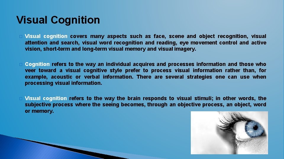 Visual Cognition � Visual cognition covers many aspects such as face, scene and object Visual Cognition � Visual cognition covers many aspects such as face, scene and object