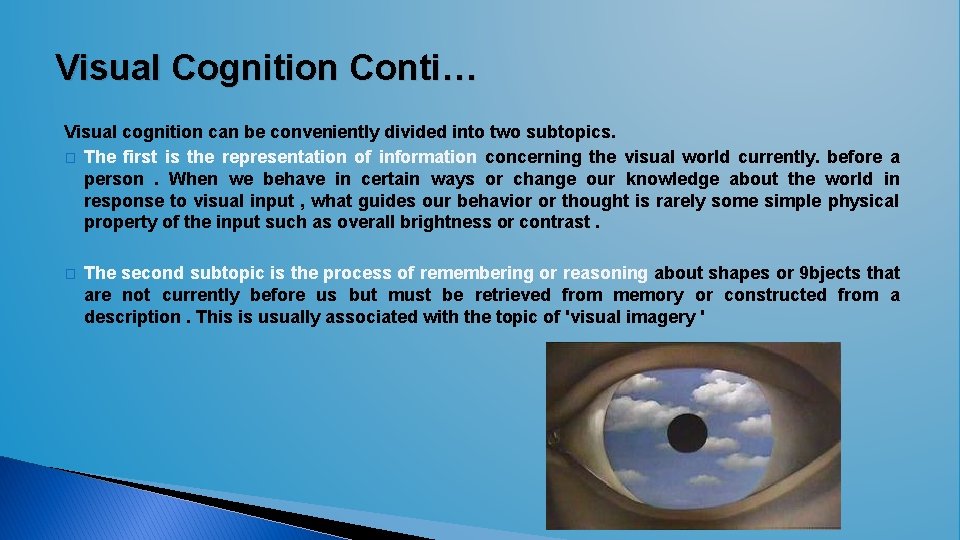 Visual Cognition Conti… Visual cognition can be conveniently divided into two subtopics. � The Visual Cognition Conti… Visual cognition can be conveniently divided into two subtopics. � The