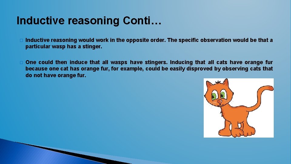 Inductive reasoning Conti… � Inductive reasoning would work in the opposite order. The specific Inductive reasoning Conti… � Inductive reasoning would work in the opposite order. The specific