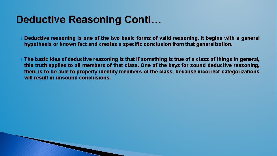 Deductive Reasoning Conti… � Deductive reasoning is one of the two basic forms of Deductive Reasoning Conti… � Deductive reasoning is one of the two basic forms of