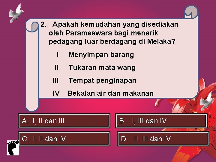 2. Apakah kemudahan yang disediakan oleh Parameswara bagi menarik pedagang luar berdagang di Melaka?