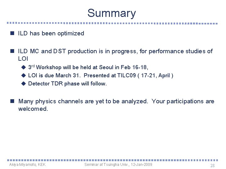 Summary n ILD has been optimized n ILD MC and DST production is in