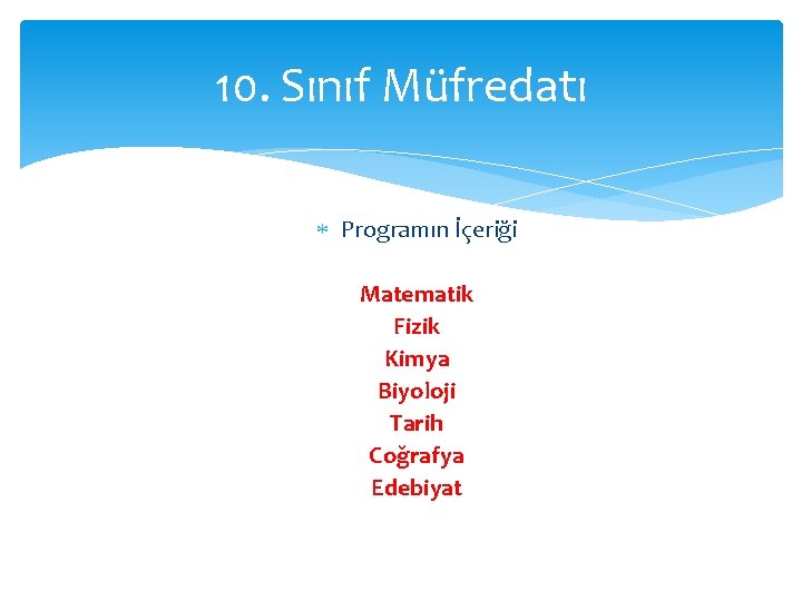 10. Sınıf Müfredatı Programın İçeriği Matematik Fizik Kimya Biyoloji Tarih Coğrafya Edebiyat 