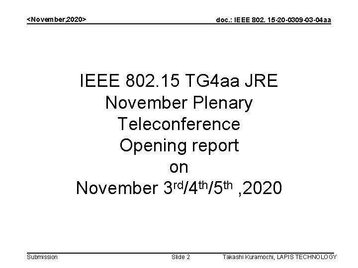 <November, 2020> doc. : IEEE 802. 15 -20 -0309 -03 -04 aa IEEE 802.