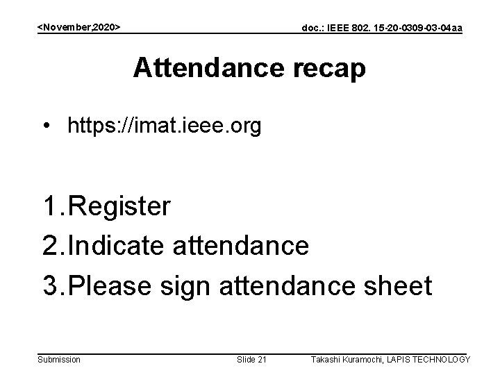 <November, 2020> doc. : IEEE 802. 15 -20 -0309 -03 -04 aa Attendance recap