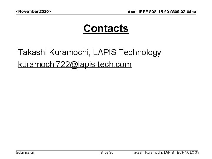 <November, 2020> doc. : IEEE 802. 15 -20 -0309 -03 -04 aa Contacts Takashi