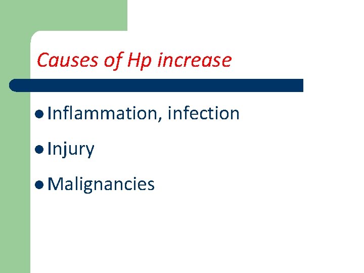 Causes of Hp increase l Inflammation, infection l Injury l Malignancies 