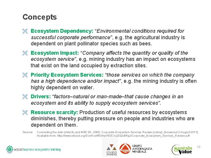 Concepts Ë Ecosystem Dependency: “Environmental conditions required for successful corporate performance”, e. g. the
