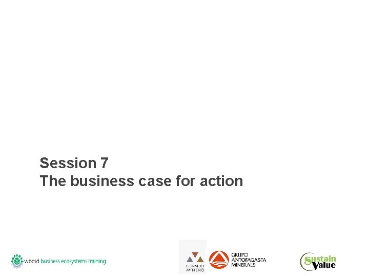 Session 7 The business case for action 