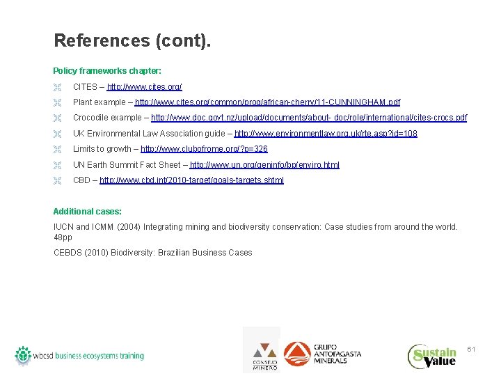 References (cont). Policy frameworks chapter: Ë CITES – http: //www. cites. org/ Ë Plant