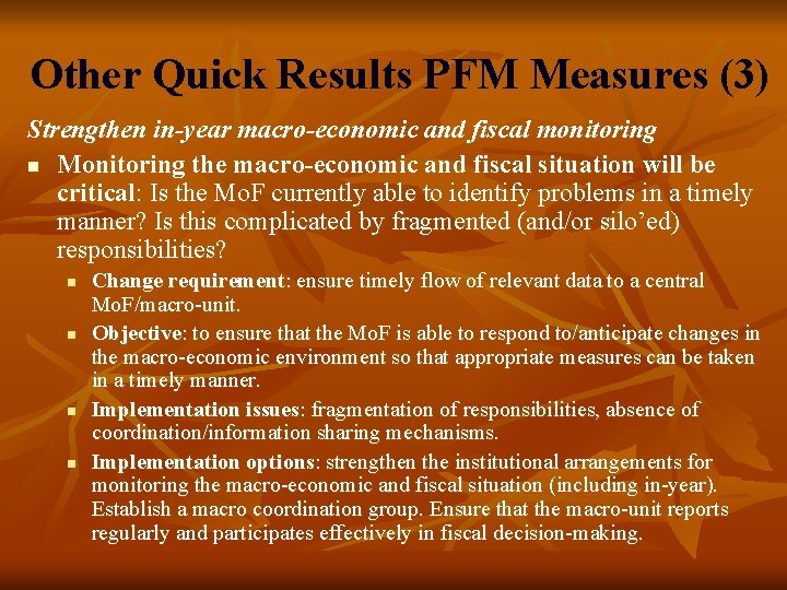 Other Quick Results PFM Measures (3) Strengthen in-year macro-economic and fiscal monitoring n Monitoring