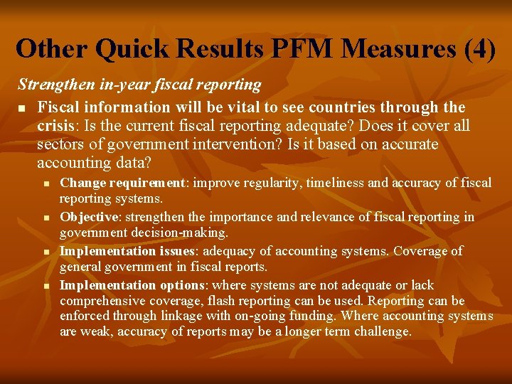 Other Quick Results PFM Measures (4) Strengthen in-year fiscal reporting n Fiscal information will