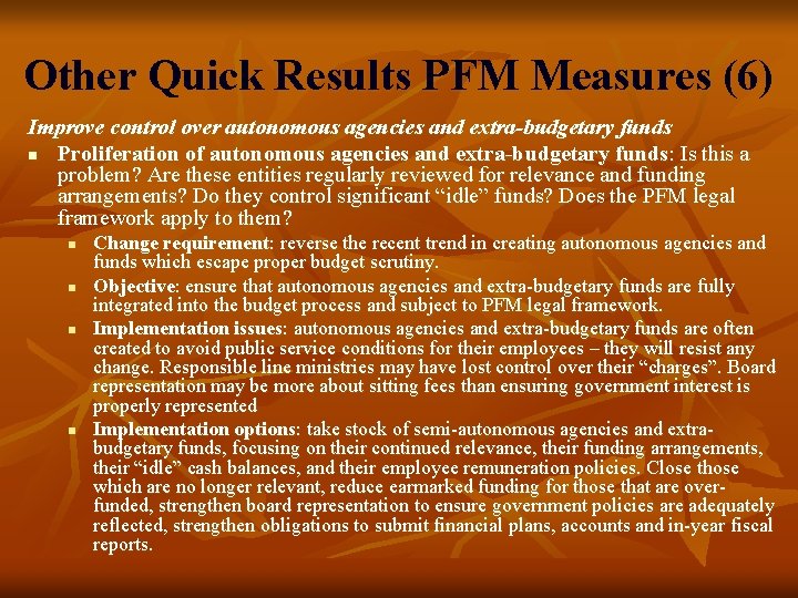 Other Quick Results PFM Measures (6) Improve control over autonomous agencies and extra-budgetary funds