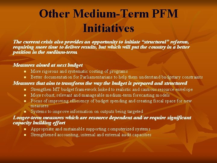 Other Medium-Term PFM Initiatives The current crisis also provides an opportunity to initiate “structural”