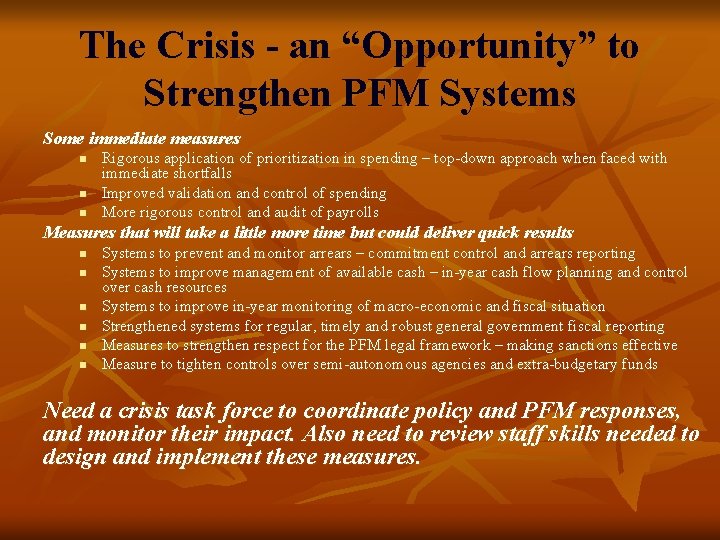 The Crisis - an “Opportunity” to Strengthen PFM Systems Some immediate measures n n