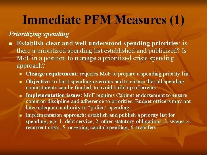 Immediate PFM Measures (1) Prioritizing spending n Establish clear and well understood spending priorities