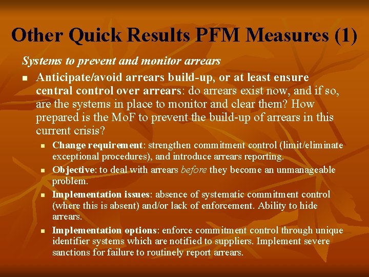 Other Quick Results PFM Measures (1) Systems to prevent and monitor arrears n Anticipate/avoid