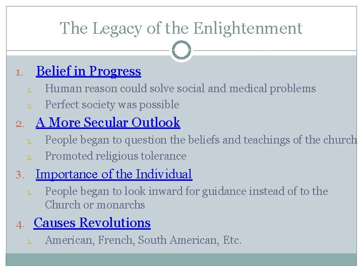 The Legacy of the Enlightenment Belief in Progress 1. 1. 2. Human reason could