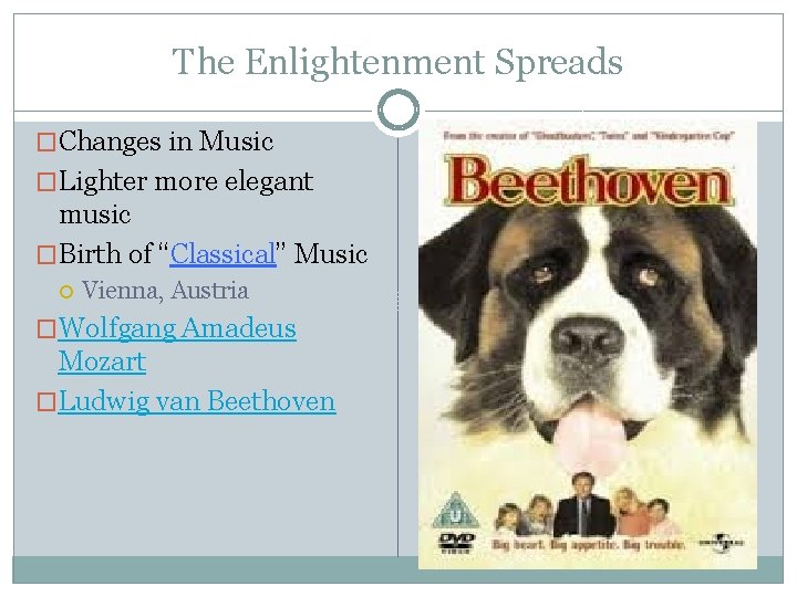 The Enlightenment Spreads �Changes in Music �Lighter more elegant music �Birth of “Classical” Music