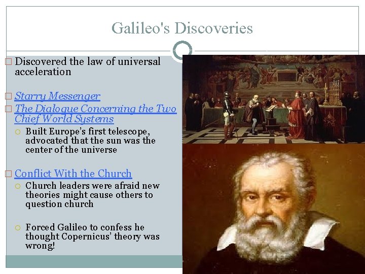 Galileo's Discoveries � Discovered the law of universal acceleration � Starry Messenger � The