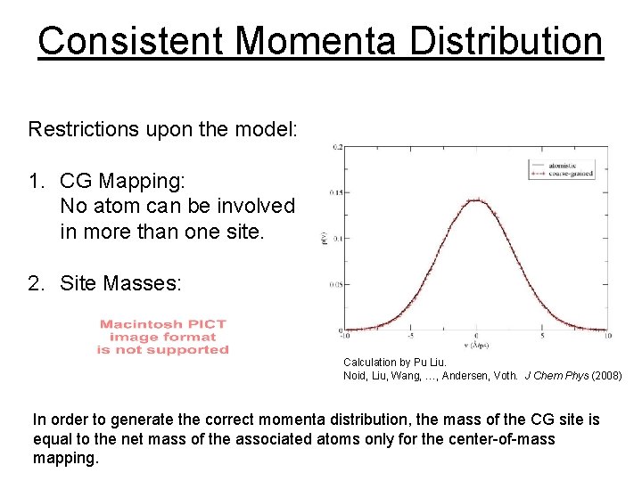 Consistent Momenta Distribution Restrictions upon the model: 1. CG Mapping: No atom can be Consistent Momenta Distribution Restrictions upon the model: 1. CG Mapping: No atom can be